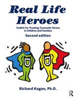 Real Life Heroes: Toolkit For Treating Traumatic Stress In Children And Families