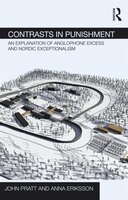 Contrasts In Punishment: An Explanation Of Anglophone Excess And Nordic Exceptionalism