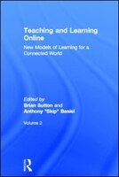 Teaching And Learning Online: New Models Of Learning For A Connected World, Volume 2