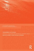 Tourism in China: Policy and Development Since 1949