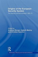 Origins of the European Security System: The Helsinki Process Revisited, 1965-75