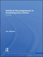 Political Developments In Contemporary China: A Guide