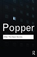 After The Open Society: Selected Social and Political Writings