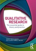 Qualitative Research: The Essential Guide To Theory And Practice