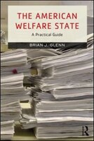 The American Welfare State: A Practical Guide