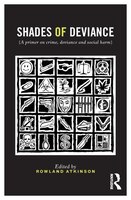 Shades Of Deviance: A Primer On Crime, Deviance And Social Harm