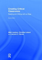 Creating Critical Classrooms: Reading And Writing With An Edge