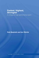 Fastest, Highest, Strongest: A Critique of High-Performance Sport