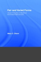 Fair and Varied Forms: Visual Textuality in Medieval Illustrated Manuscripts