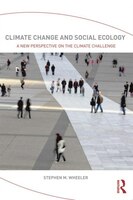 Climate Change and Social Ecology: A new perspective on the climate challenge