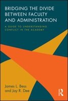 Bridging The Divide Between Faculty And Administration: A Guide To Understanding Conflict In The Academy