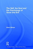 The Self, The Soul And The Psychology Of Good And Evil