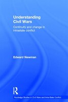 Understanding Civil Wars: Continuity And Change In Intrastate Conflict