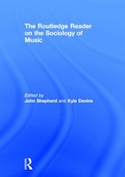 The Routledge Reader On The Sociology Of Music