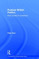 Postwar British Politics: From Conflict To Consensus