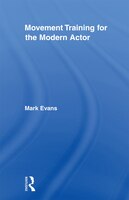 Movement Training For The Modern Actor