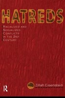 Hatreds: Racialized and Sexualized Conflicts in the 21st Century