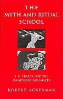 The Myth and Ritual School: J.G. Frazer and the Cambridge Ritualists