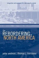 The Rebordering of North America: Integration and Exclusion in a new security context