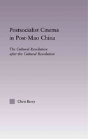Postsocialist Cinema in Post-Mao China: The Cultural Revolution after the Cultural Revolution