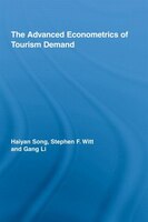 The Advanced Econometrics of Tourism Demand