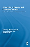 Vernacular Universals and Language Contacts: Evidence from Varieties of English and Beyond