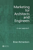 Marketing for Architects and Engineers: A New Approach