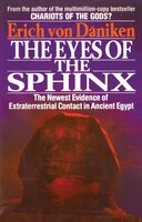 Eyes of the Sphinx : The Newest Evidence of Alien Contact in Ancient Cultures