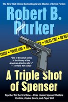 A Triple Shot Of Spenser: A Thriller