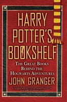 Harry Potter's Bookshelf: The Great Books Behind the Hogwarts Adventures