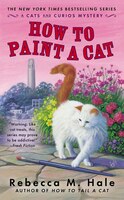 How to Paint a Cat: A Cats and Curios Mystery
