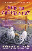How to Catch a Cat (Cats and Curios Mystery)