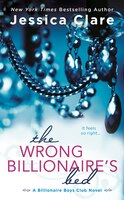The Wrong Billionaire's Bed (Billionaire Boys Club Novel)