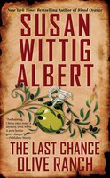 The Last Chance Olive Ranch (China Bayles Mystery)