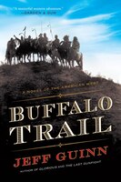 Buffalo Trail: A Novel Of The American West