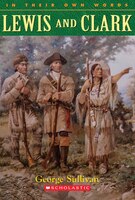 In Their Own Words: Lewis and Clark: Lewis & Clark