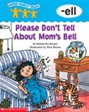 Word Family Tales: Please Don 't Tell About Mom's Bell