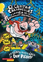El Captain Underpants and the Wrath of the Wicked Wedgie Woman: Capitan Calzconcillos Y La Furia De La Supermujer