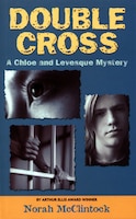 Double Cross: A Chloe and Levesque Mystery