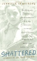 Shattered: Stories Of Children And War
