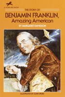 The Story of Benjamin Franklin: Amazing American