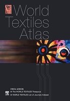 World Textiles Atlas: The World Textiles Thesaurus And List Of Journals Indexed