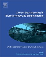 Current Developments In Biotechnology And Bioengineering: Waste Treatment Processes For Energy Generation
