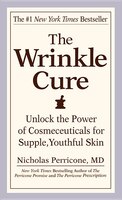 The Wrinkle Cure: Unlock the Power of Cosmeceuticals for Supple, Youthful Skin