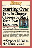 Starting Over: How to Change Your Career or Start Your Own Business