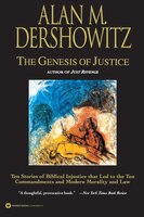 The Genesis of Justice: Ten Stories of Biblical Injustice That Led to the Ten Commandments and Modern Law