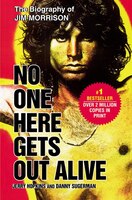 No One Here Gets Out Alive: The Biography Of Jim Morrison
