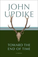 Toward The End Of Time: A Novel