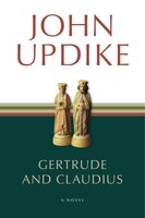 Gertrude And Claudius: A Novel