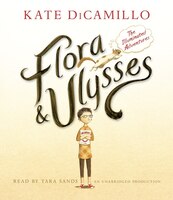 Flora And Ulysses: The Illuminated Adventures